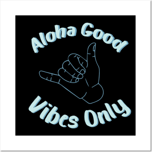 aloha good vibes only Posters and Art